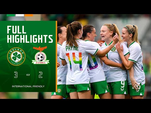 HIGHLIGHTS | Ireland WNT 3-2 Zambia WNT | International Friendly