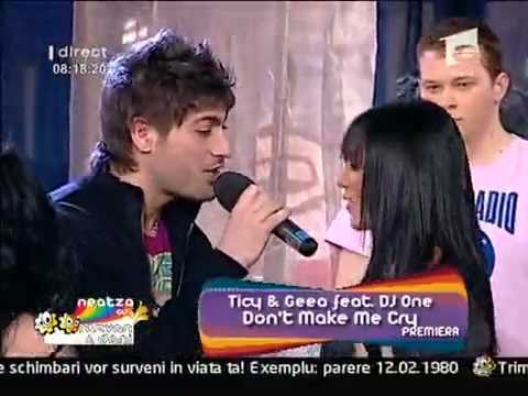 TICY si GEEA feat Dj.ONE - Don't make me cry ( Emisiune 23 02 2010 )