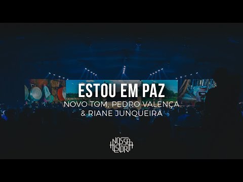 Novo Tom, Pedro Valença & Riane Junqueira | Estou em Paz (Vídeo Oficial)