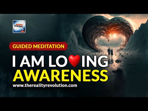 Guided Meditation  - I Am Loving Awareness
