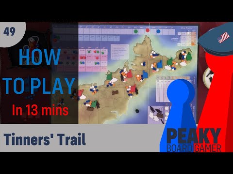 Peaky Boardgamer Episode #49 - Tinners' Trail - How to play (English)