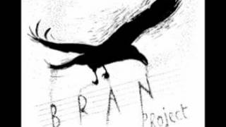Bran Project - "Bran Part One"