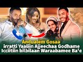 Andualem Gosaa Irratti Yaaliin Ajjeechaa Godhame Icciitiin Bilbilaan Waraabame Ba E