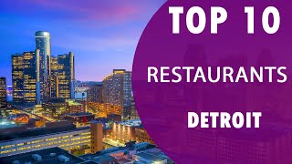 Top 10 Best Restaurants to Visit in Detroit, Michigan | USA - English