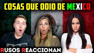 🇲🇽 5 COSAS QUE ODIO de MÉXICO | RUSOS REACCIONAN