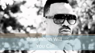 Bilal-When Will You Call