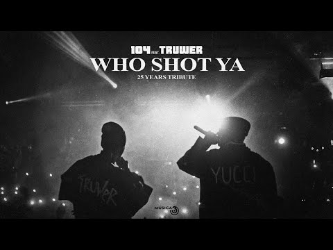 104 - WHO SHOT YA (feat. Truwer) [25 years tribute]