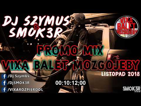 DJ SzymUs & DJ SMOK3R - Vixa Balet Mózgojeby [PROMOMIX] 2018