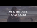 Me and The Devil Soap&Skin (Unofficial Music Video)