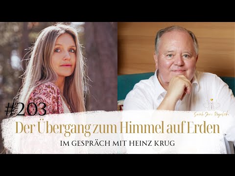 #203 Der Übergang zum Himmel auf Erden – Im Gespräch mit Heinz Krug  – Sarah Rogalski