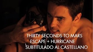 ESCAPE - HURRICANE - Thirty Seconds to Mars (Subtitulado al Español)