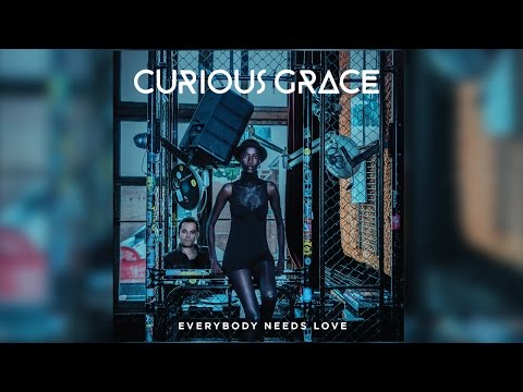 Curious Grace - 'Everybody Needs Love'