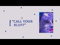 Citizen - “Call your Bluff” (Official Audio)