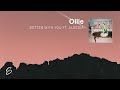 Ollie - Better With You (ft. Aleesia)