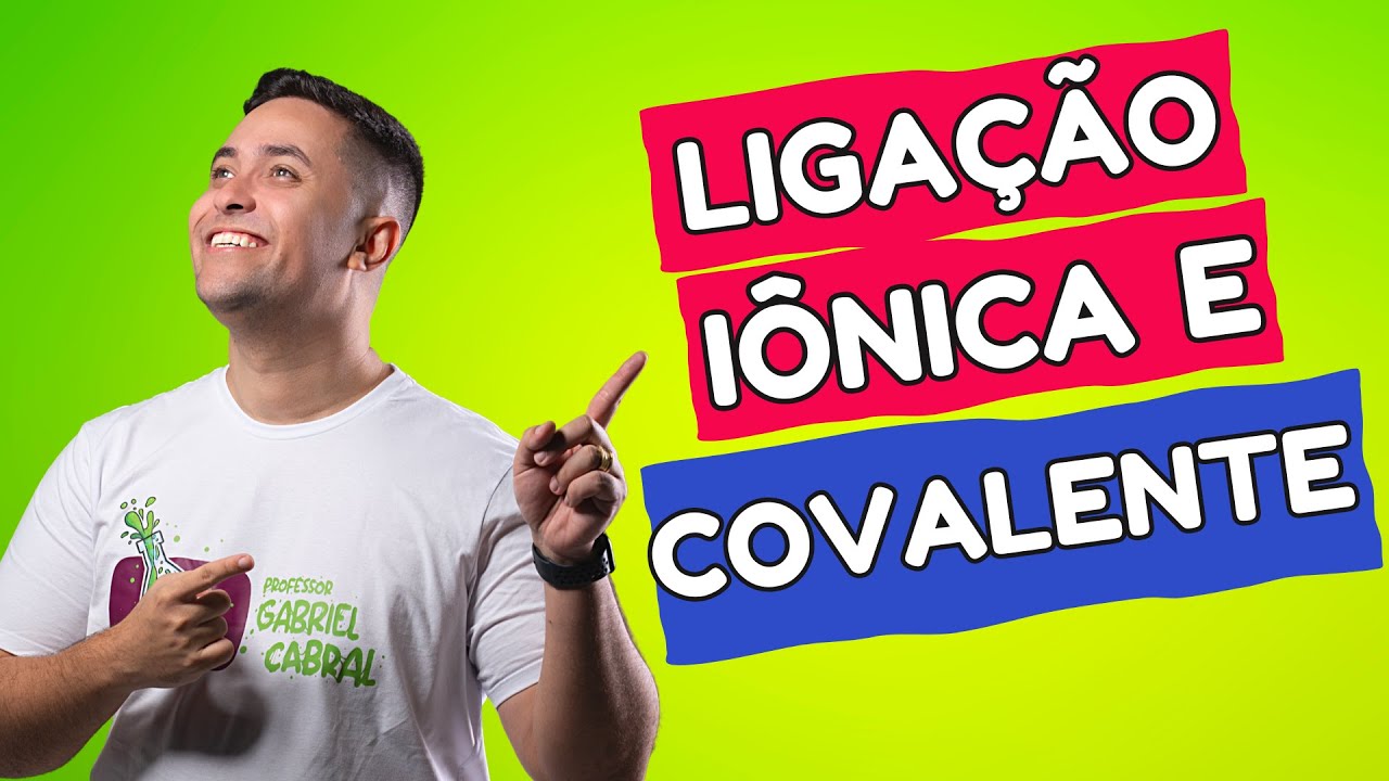 🧪 LIGAÇÃO IÔNICA E COVALENTE