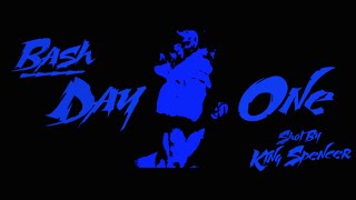 Bash | Day One (Shot by King Spencer)