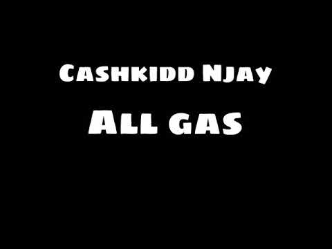 Cashkidd Njay - All Gas ft Dc3