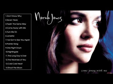 Norah Jones - Come Away With me (Full Album)