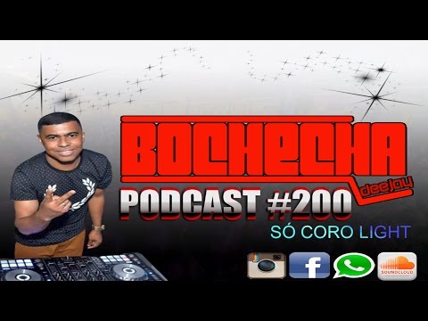 DJ BOCHECHA PODCAST #002 SÓ CORO PRA ELAS (LIGHT)
