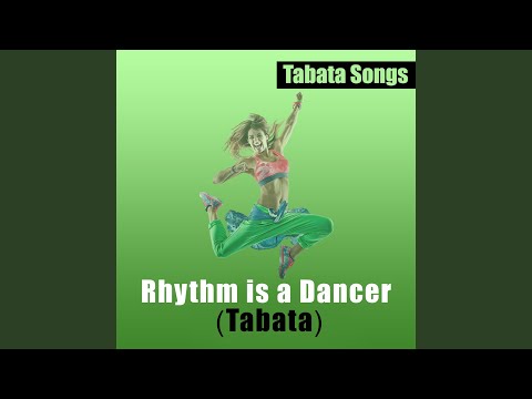 Rhythm Is a Dancer (Tabata)