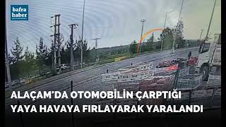 Alaçam'da Otomobilin çarptığı yaya havaya fırlayarak yaralandı