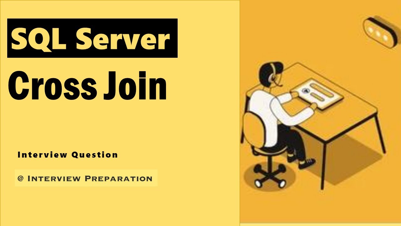 Cross Join With Example in SQL Server  | Cartesian product | Interview Question