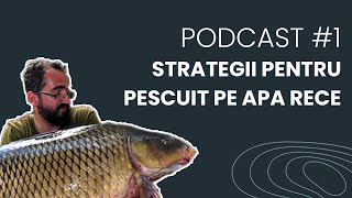 Podcast #1 Carp Theory - Strategii pentru pescuit pe apa rece