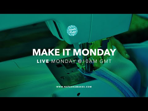 Natasha Makes - Make it Monday 31st July 2023
