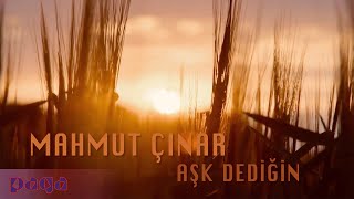 Mahmut Çınar - Aşk Dediğin