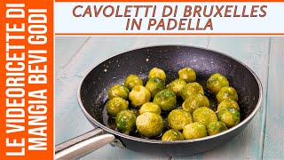 Cavoletti di Bruxelles in padella - Come cucinare i cavolini