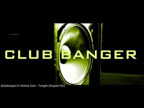 Bodybangers ft. Victoria Kern - Tonight (Original Mix HQ)