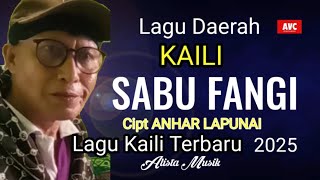 Download lagu LAGU KAILI SABU FANGI CIPTAAN ANHAR LAPUNAI LAGU TERBARU 2025 ALISTA MUSIK mp3