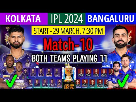 IPL 2024 : Match -10 | Kolkata vs Bangalore Details & Playing 11 | RCB vs KKR IPL 2024 Playing 11