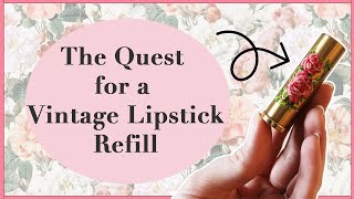 The Quest for a Vintage Lipstick Refill - Trying to Reuse a Retro Lipstick Tube/Canister