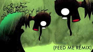 Gorillaz - On Melancholy Hill (Feed Me Remix)