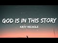 God Is In This Story Katy Nichole Lyrics