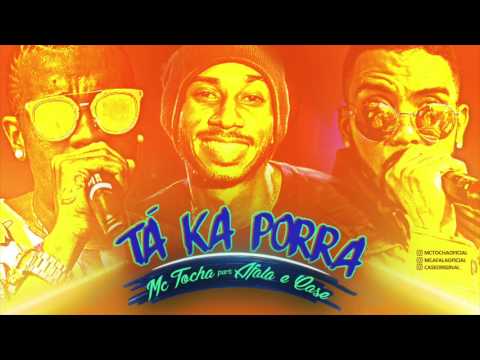 MC TOCHA E AFALA E CASE - TACA PORRA - MÚSICA NOVA