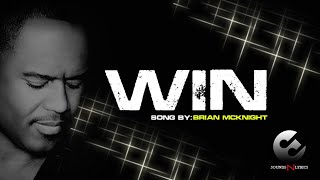 BRIAN MCKNIGHT - WIN - Lyrics