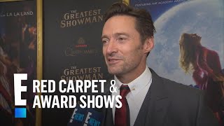 Hugh Jackman Says It Took 7.5 Years to Make "Greatest Showman" | E! Live from the Red Carpet