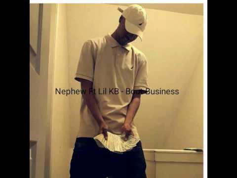 Nephew Ft Lil KB - Bout Business