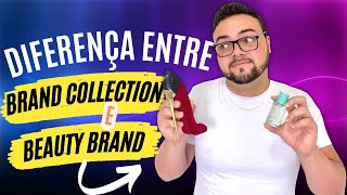 Brand Collection ou Beauty Brand O que são Qual é o melhor