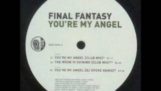 Final Fantasy - You're My Angel