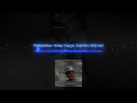 Jay Badio Phyllisia_Ross_-_Konsa_Tropical__Zouk_Rmx_2020_0