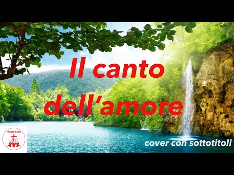 Il canto dell'amore - Cover con sottotitoli #CantiReligiosi di Preghiera in Canto | Musica Cristiana