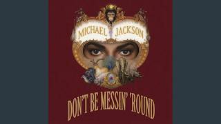 [NEW LEAK] Michael Jackson - Don't Be Messin' 'Round (Rework Version) [2026 Remaster]
