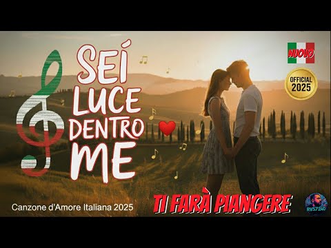 SEI LUCE DENTRO ME |  Canzone Italiana Che Ti Farà Piangere
