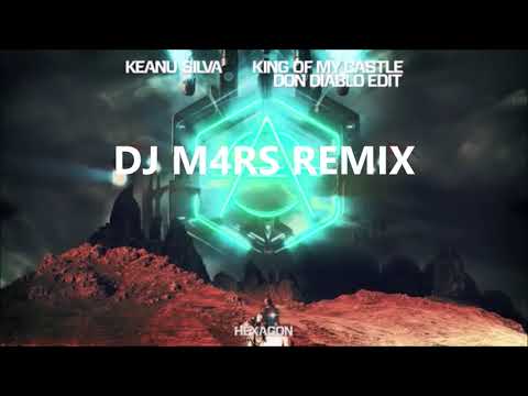 KEANU SILVA & DON DIABLO - King Of My Castle (DJ M4RS REMIX)