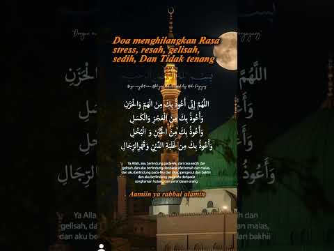 Doa menghilangkan rasa stress, resah, gelisah, sedih & tidak tenang #doaharian #islamicreminder#doa