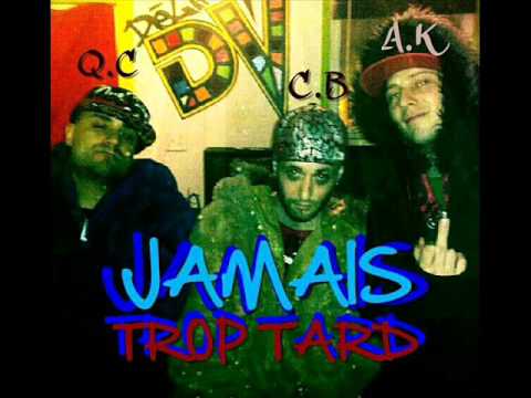 C.B. MIC, QUECLOWN, AKXL - JAMAIS TROP TARD