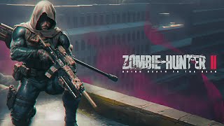 ZOMBIE HUNTER 2 : BRING DEATH TO THE DEAD